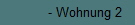 - Wohnung 2