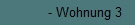 - Wohnung 3