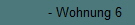 - Wohnung 6