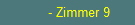 - Zimmer 9